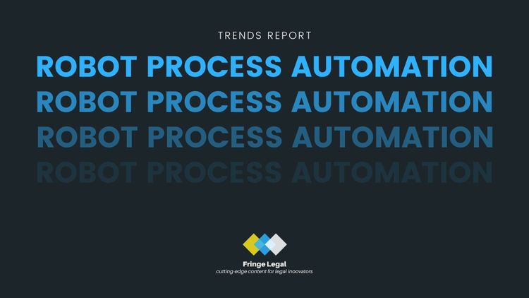 Fringe Legal #43: emerging: robot process automation 🤖