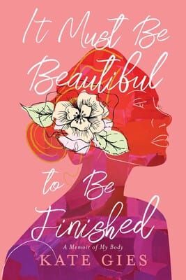 Short works #1: On the face of it: Kate Gies's It Must Be Beautiful to Be Finished (2025) and Louis Kuhne's The Science of Facial Expression (1917)