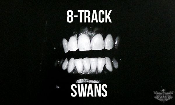 8-Track: Swans – Heavy Blog Is Heavy | Heavy Blog is Heavy