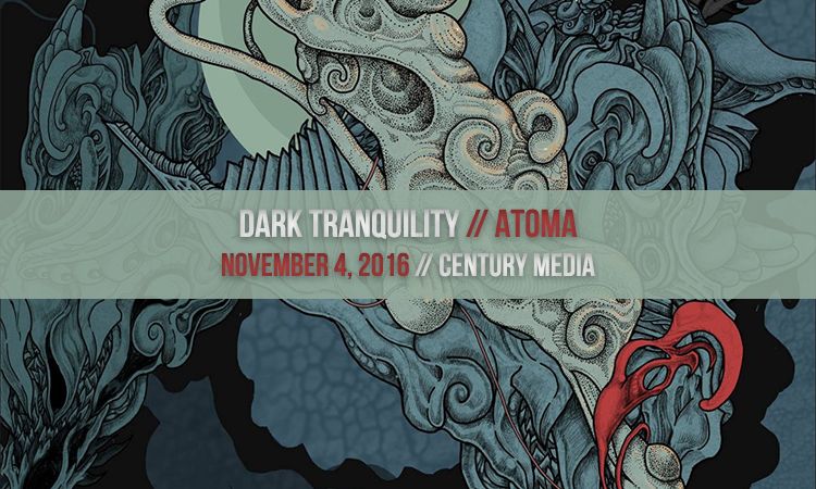 Dark Tranquillity – Atoma – Heavy Blog Is Heavy | Heavy Blog is Heavy