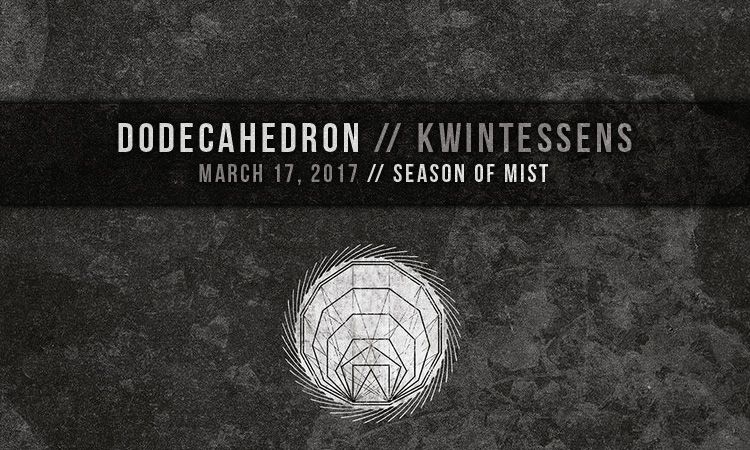 Dodecahedron – Kwintessens – Heavy Blog Is Heavy | Heavy Blog is Heavy