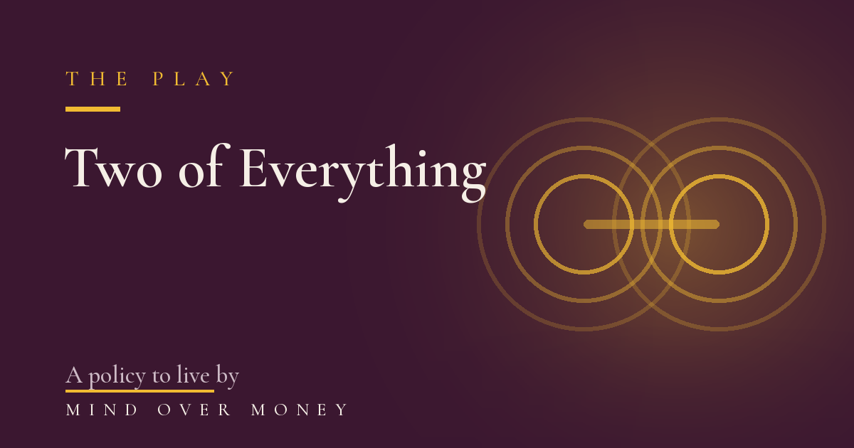 Two of Everything | A policy to live by