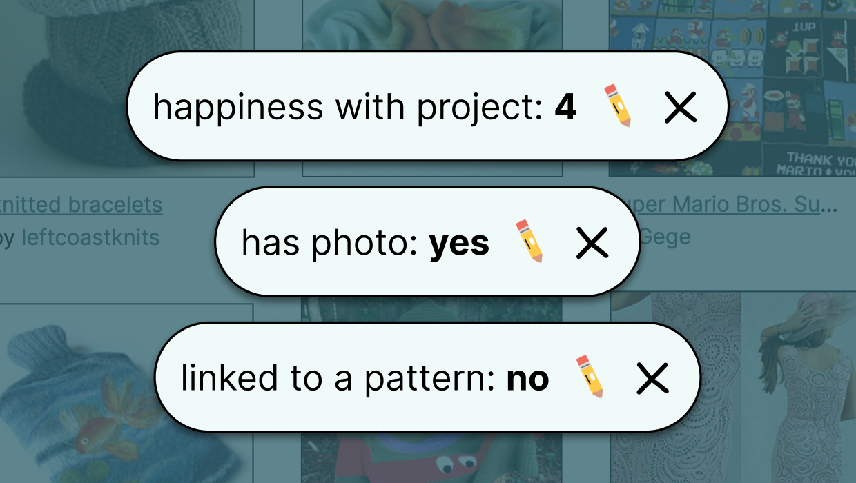 Ravelry Project Search filters: happiness with project: 4, has photo: yes, and linked to a pattern: no