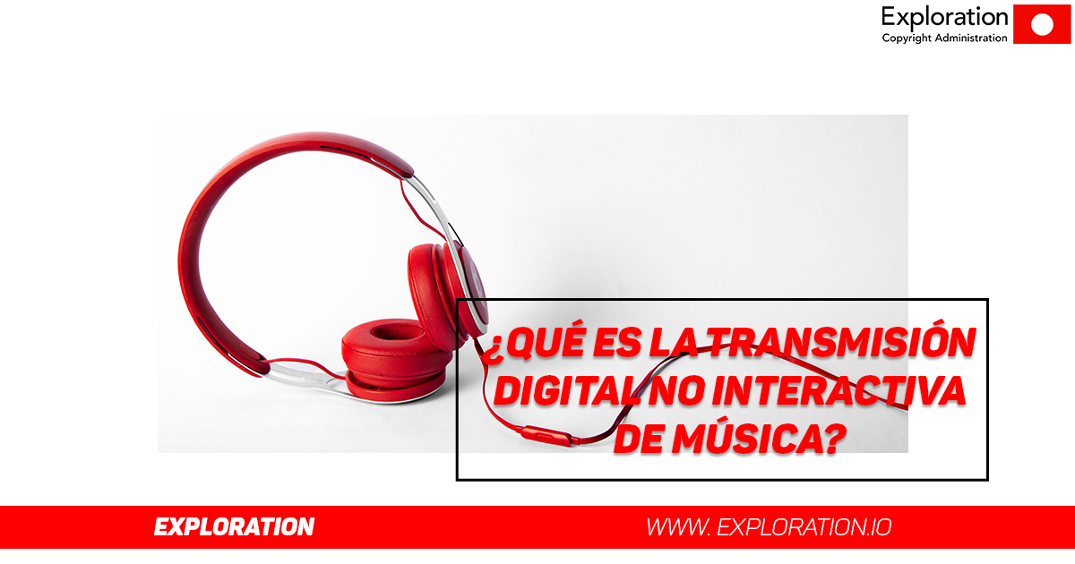 ¿Qué es la Transmisión Digital  No Interactiva de Música?
