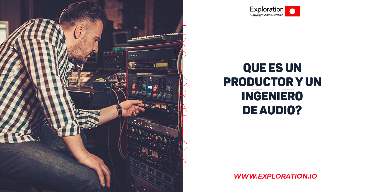 ¿Qué es un Productor y un Ingeniero de Sonido?