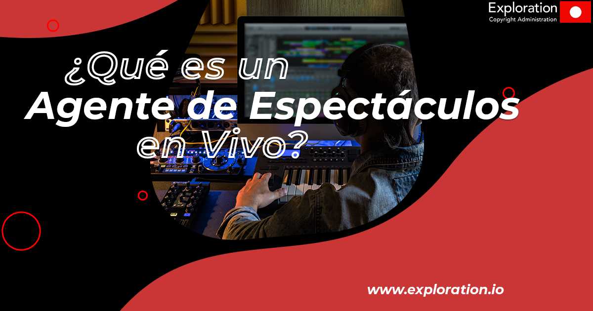 ¿Qué es un Agente de Espectáculos en Vivo?
