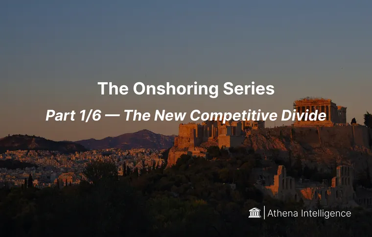 The Onshoring Series — Part 1/6: The New Competitive Divide