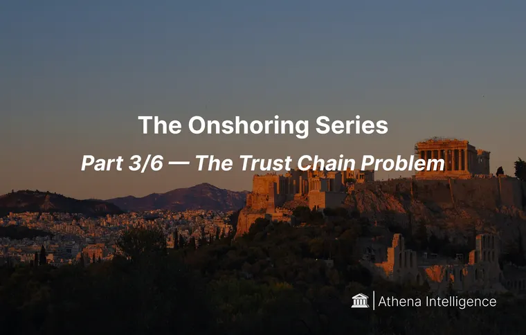 The Onshoring Series — Part 3/6: The Trust Chain Problem