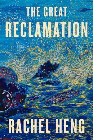 The Great Reclamation by Rachel Heng