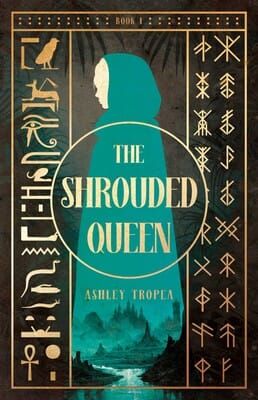 The Shrouded Queen by Ashley Tropea - Book Cover