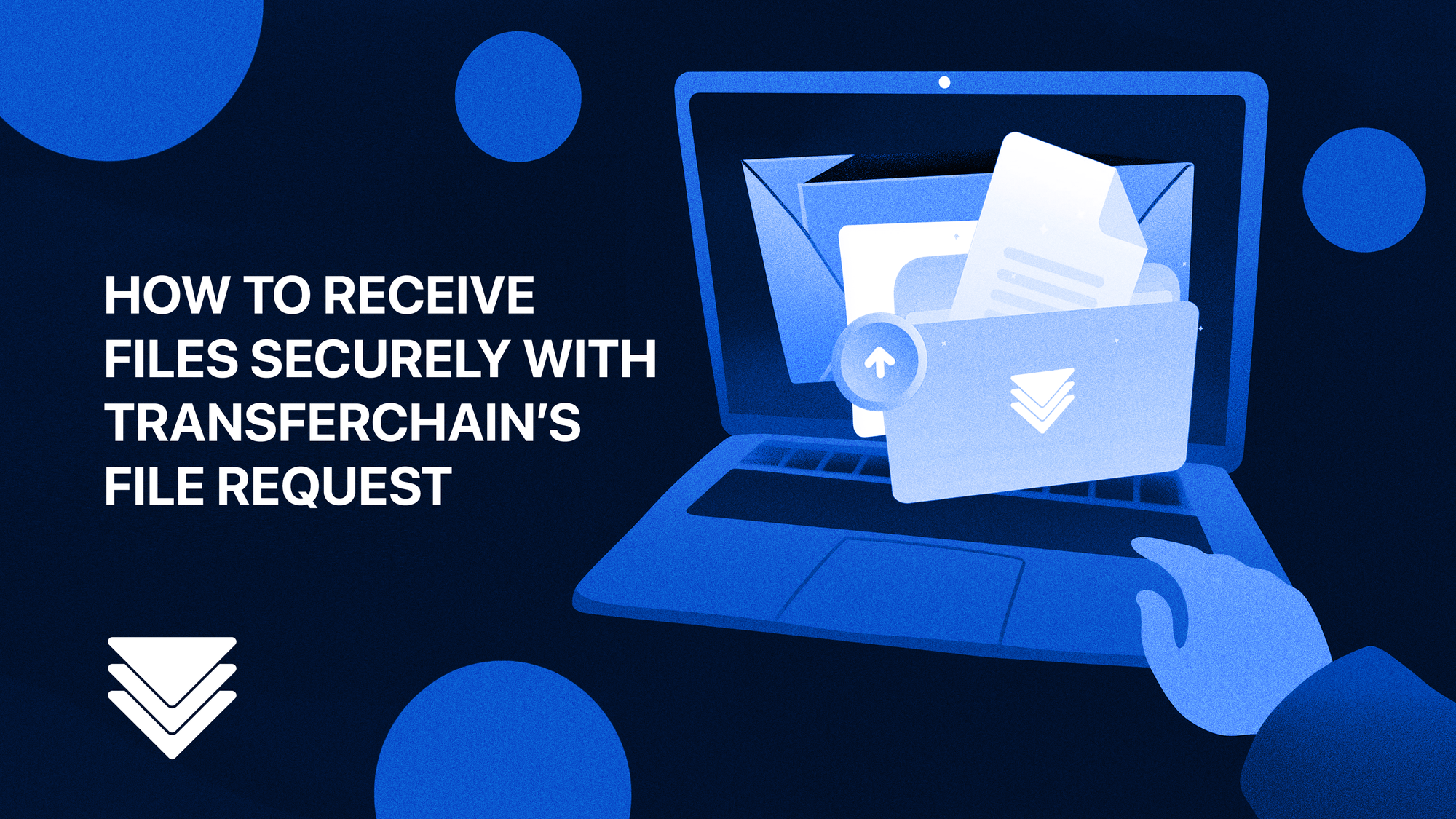 How to receive files securely with TransferChain’s File Request