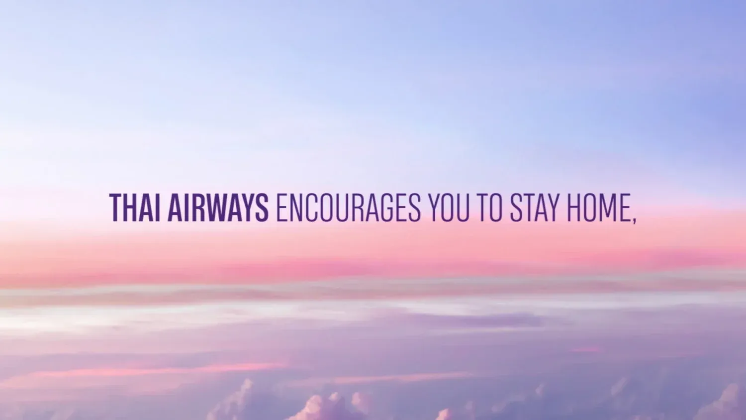 Creative Strategy Thai Airways reversed the norm and gave people miles for staying at home