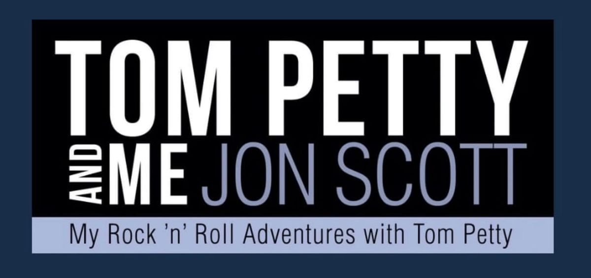 [Not Baseball] A Review of Jon Scott’s “Tom Petty and Me”