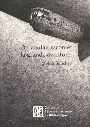 On voulait raconter la grande aventure.