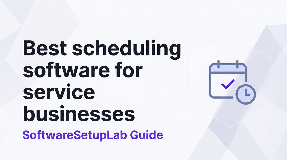 Best scheduling software for service businesses