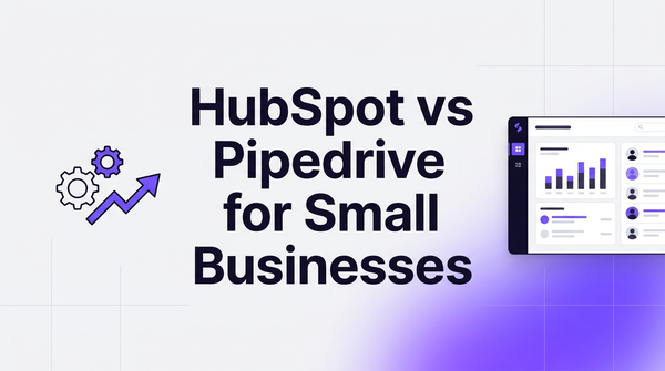 HubSpot vs Pipedrive for small businesses