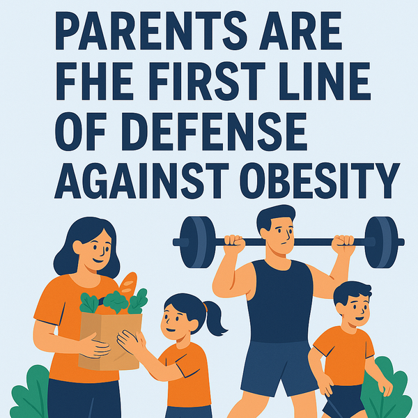 Parents Are the First Line of Defense Against Obesity