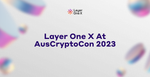 Layer One X Shines as Gold Sponsor at AusCryptoCon 2023: A Recap of the Excitement