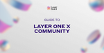 Welcome to Layer One X Community: Your Gateway to a World of Crypto Opportunities