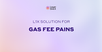 L1X: The Multi-Chain Universal Gas Token That Solves All Your Gas Fee Pains
