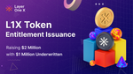 L1X Token Entitlement Issuance Summary with Underwriting