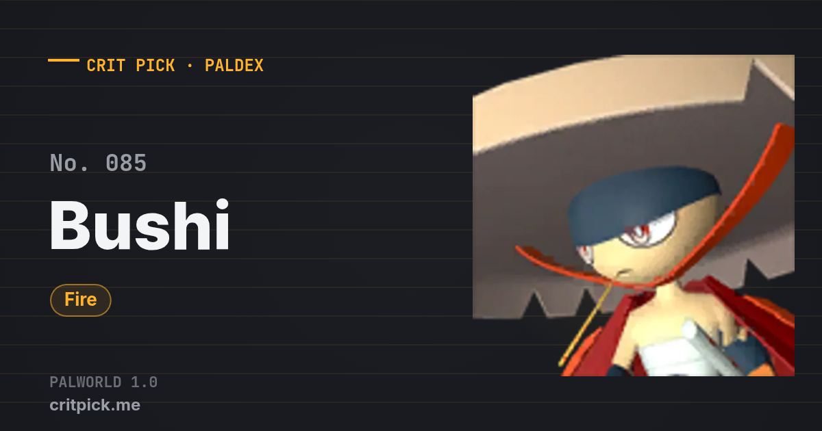 Bushi — Palworld Paldeck No. 085 (Fire) · Crit Pick