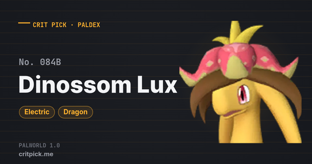 Dinossom Lux — Palworld Paldeck No. 084B (Electric · Dragon) · Crit Pick