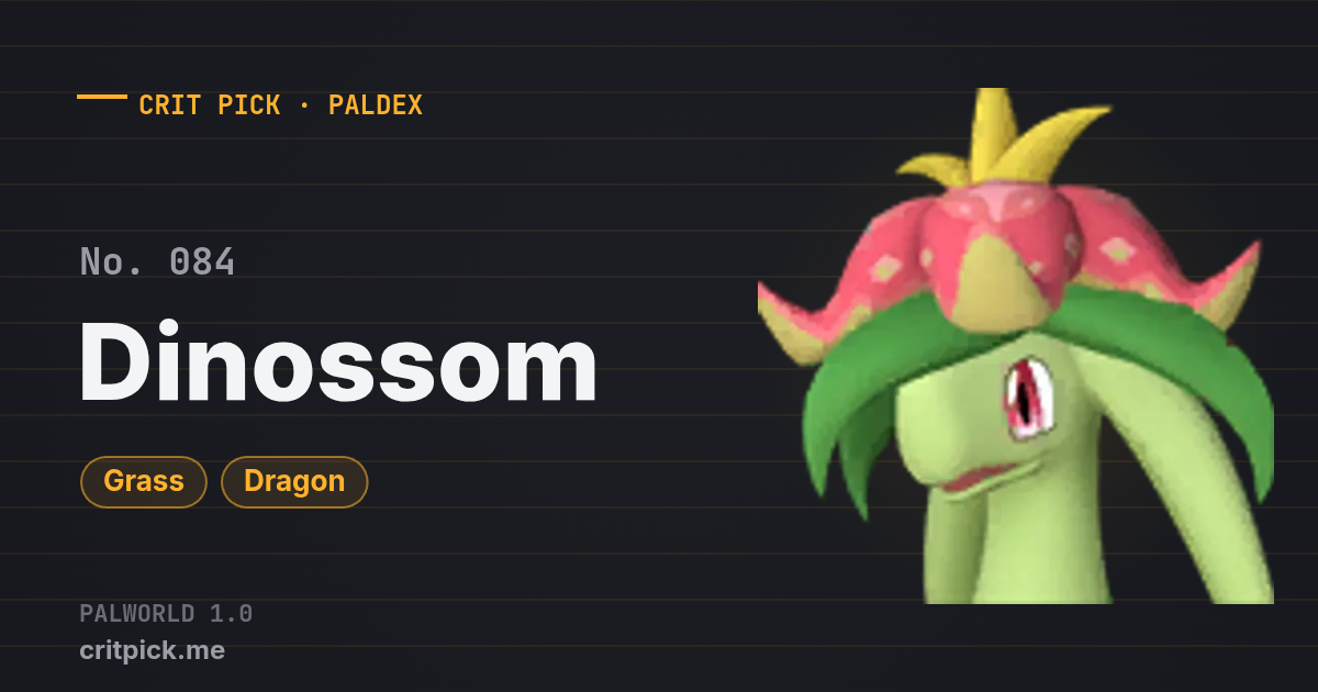 Dinossom — Palworld Paldeck No. 084 (Grass · Dragon) · Crit Pick