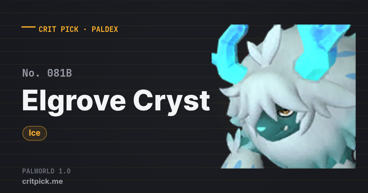 Elgrove Cryst — Palworld Paldeck No. 081B (Ice) · Crit Pick
