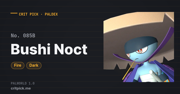 Bushi Noct — Palworld Paldeck No. 085B (Fire · Dark) · Crit Pick