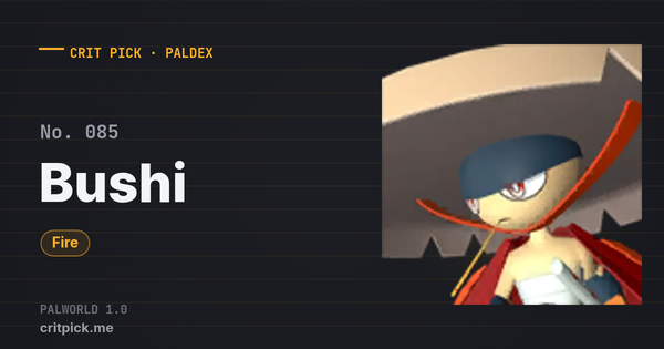 Bushi — Palworld Paldeck No. 085 (Fire) · Crit Pick