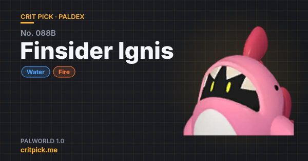 Finsider Ignis title card — Palworld Paldex No. 088B on Crit Pick