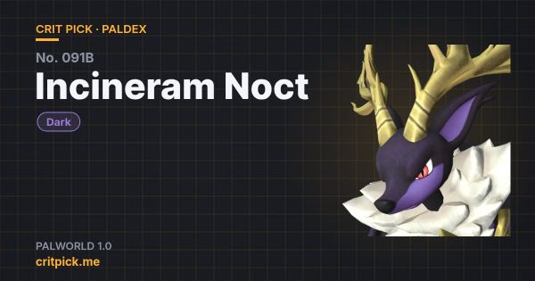 Incineram Noct title card — Palworld Paldex No. 091B on Crit Pick