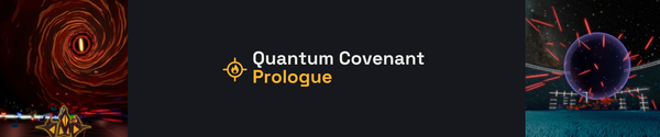 Quantum Covenant Prologue title card with an orange vortex and a purple sphere from official gameplay screenshots