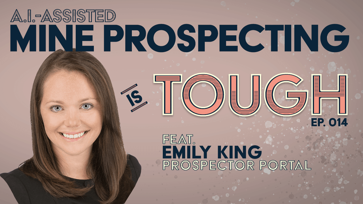 AI-assisted Mine Prospecting, featuring Emily King of Prospector Portal