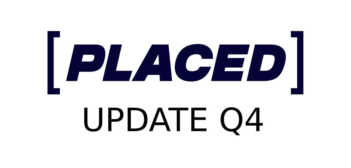 PLACED - Entwicklungen Q4