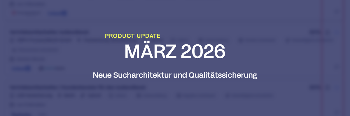 Product Update März 2026: Neue Sucharchitektur und Qualitätssicherung