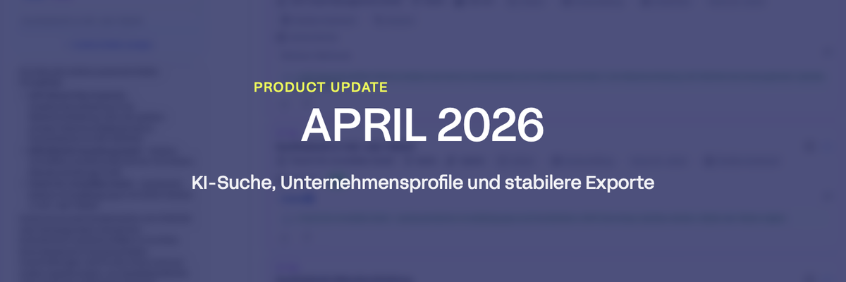 Product Update April 2026: KI-Suche, Unternehmensprofile und stabilere Exporte