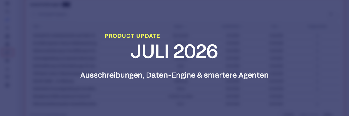 Product Update Juli 2026: Ausschreibungen, Daten-Engine & smartere Agenten