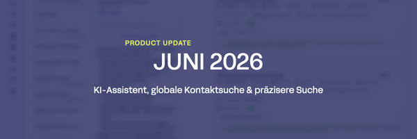 Product Update Juni 2026: KI-Assistent, globale Kontaktsuche & präzisere Suche
