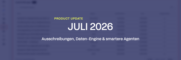 Product Update Juli 2026: Ausschreibungen, Daten-Engine & smartere Agenten