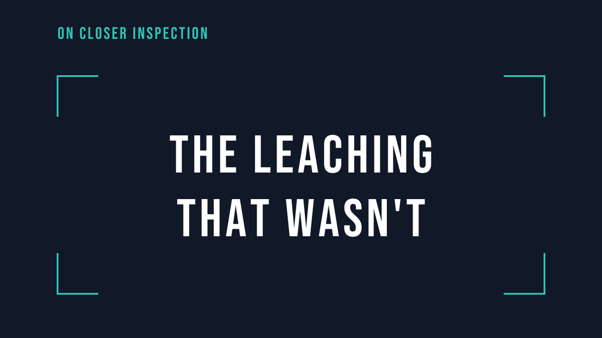 The Leaching That Wasn't