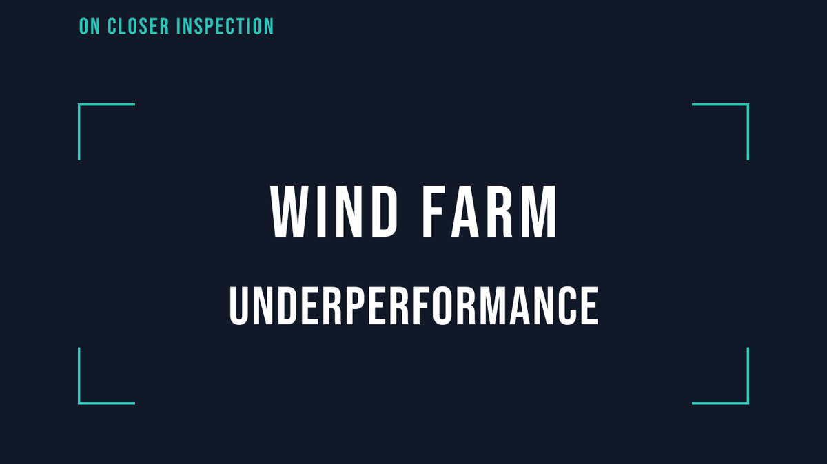 On Closer Inspection: Wind farm underperformance