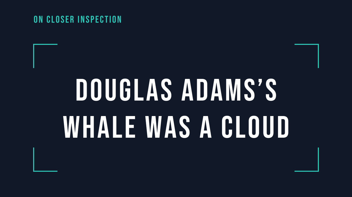 Douglas Adams's whale was a cloud