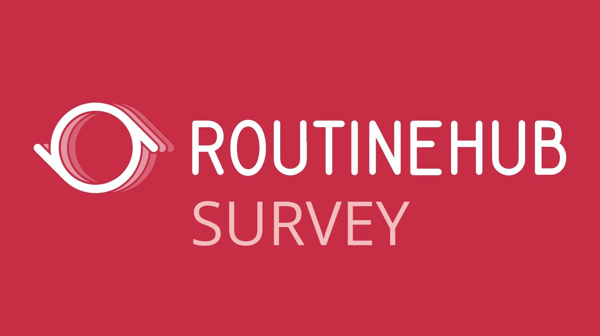 Help us improve RoutineHub: 2-minute survey
