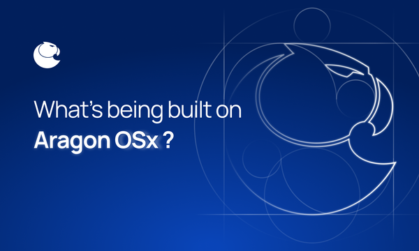 What's being built on Aragon OSx?