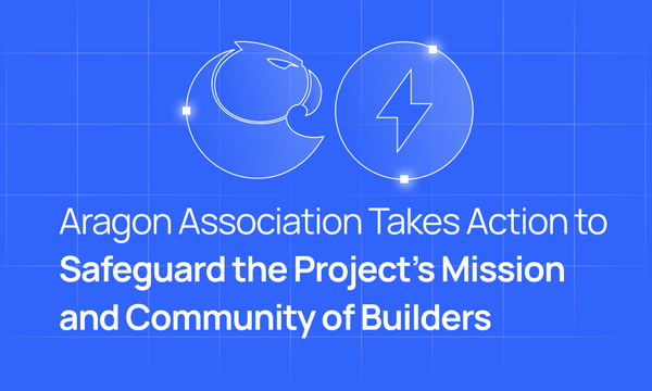 Aragon Association Takes Action to Safeguard the Mission of the Aragon Project and its Community of Builders