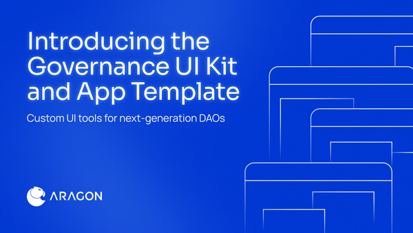 Introducing the Governance UI Kit and App Template
