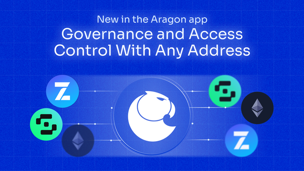 New in the Aragon App: Governance and Access Control With Any Address