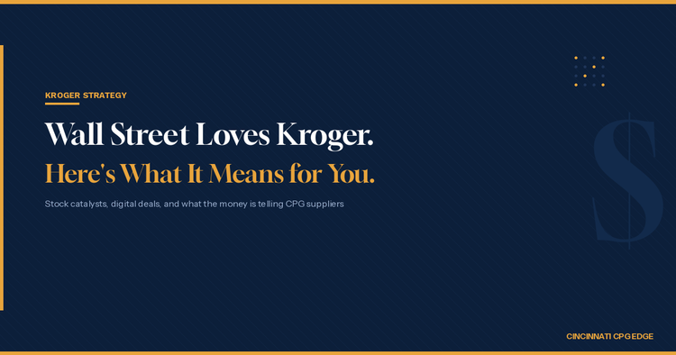 Wall Street Loves Kroger Right Now. Here's Why Suppliers Should Pay Attention.